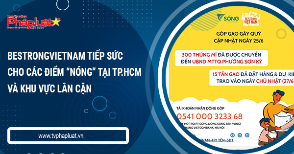 BestrongVietNam tiếp sức cho các điểm “nóng” tại TP.HCM và khu vực lân cận