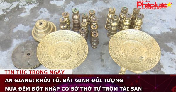 An Giang: Khởi tố, bắt giam đối tượng nửa đêm đột nhập cơ sở thờ tự trộm tài sản