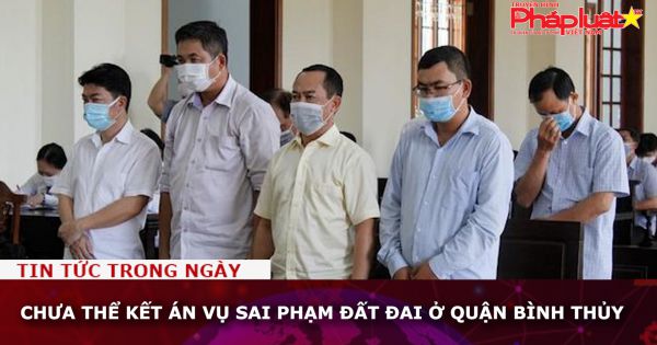Chưa thể kết án vụ sai phạm đất đai ở quận Bình Thủy