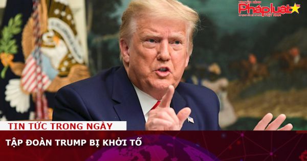 Tập đoàn Trump bị khởi tố