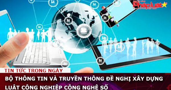 Bộ Thông tin và Truyền thông đề nghị xây dựng Luật Công nghiệp công nghệ số