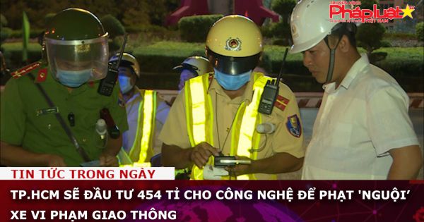TP.HCM sẽ đầu tư 454 tỉ cho công nghệ để phạt 'nguội’ xe vi phạm giao thông