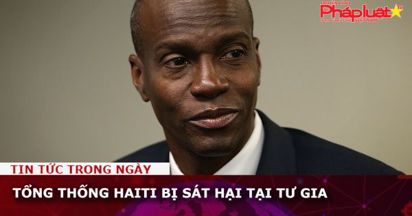 Tổng thống Haiti bị sát hại tại tư gia
