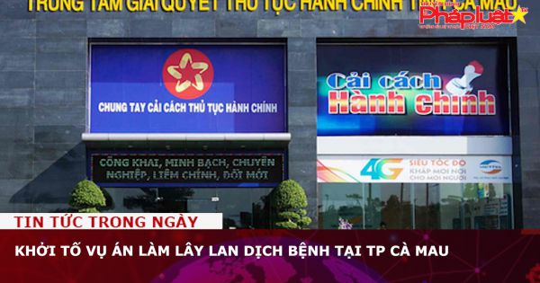 Khởi tố vụ án làm lây lan dịch Covid-19 tại TP Cà Mau