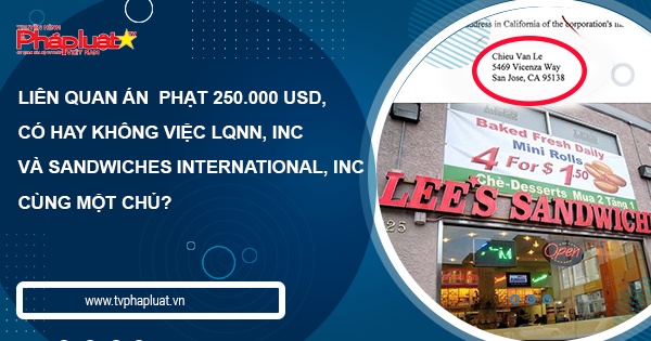 Liên quan án phạt 250.000 USD, có hay không việc LQNN, Inc và Sandwiches International, Inc cùng một chủ?