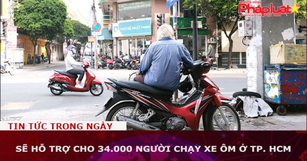 Sẽ hỗ trợ cho 34.000 người chạy xe ôm ở TP. HCM