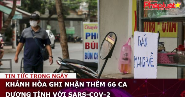 Khánh Hòa ghi nhận thêm 66 ca dương tính với SARS-CoV-2