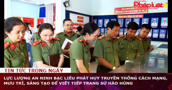 Lực lượng An ninh Bạc Liêu phát huy truyền thống cách mạng, mưu trí, sáng tạo để viết tiếp trang sử hào hùng
