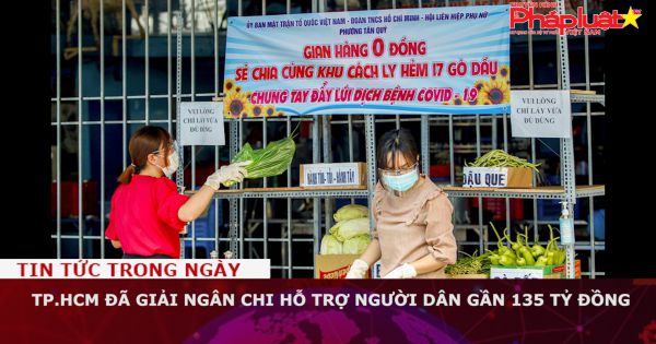 TP.HCM đã giải ngân chi hỗ trợ người dân gần 135 tỷ đồng