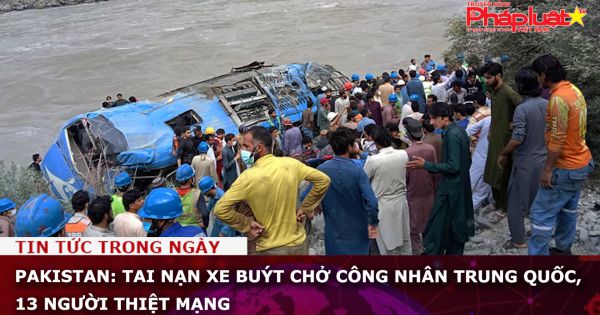 Pakistan: Tai nạn xe buýt chở công nhân Trung Quốc, 13 người thiệt mạng