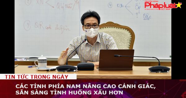 Các tỉnh phía Nam nâng cao cảnh giác, sẵn sàng tình huống xấu hơn