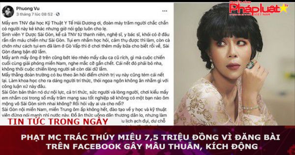 Phạt MC Trác Thúy Miêu 7,5 triệu đồng vì đăng bài trên Facebook gây mâu thuẫn, kích động
