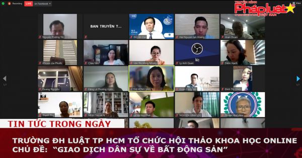 Trường ĐH Luật TP HCM tổ chức hội thảo khoa học online chủ đề: “Giao dịch dân sự về bất động sản”