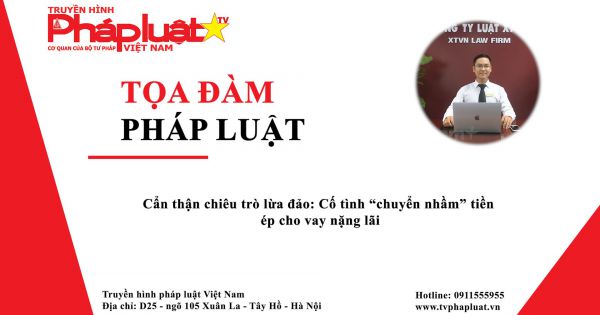 Cẩn thận chiêu trò lừa đảo: Cố tình “chuyển nhầm” tiền, ép cho vay nặng lãi