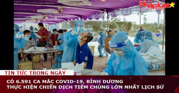 Có 6.591 ca mắc COVID-19, Bình Dương thực hiện Chiến dịch tiêm chủng lớn nhất lịch sử