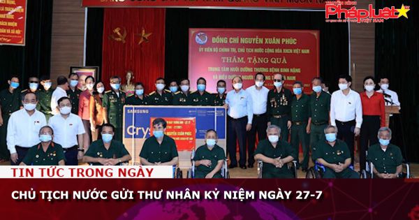 Chủ tịch nước gửi thư nhân kỷ niệm ngày 27-7