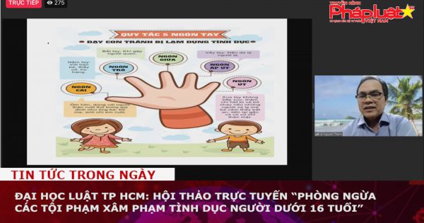 Đại học Luật TP HCM: Hội thảo trực tuyến “Phòng ngừa các tội phạm xâm phạm tình dục người dưới 16 tuổi”