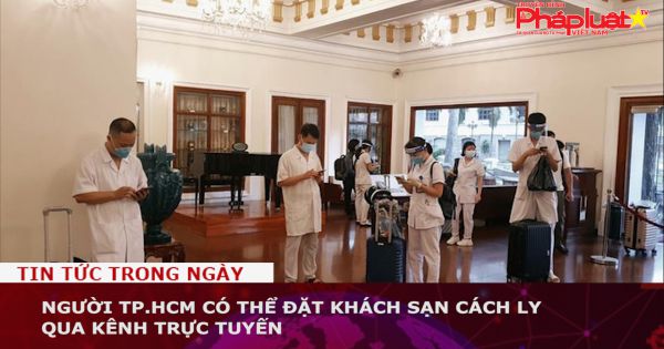 Người TP.HCM có thể đặt khách sạn cách ly qua kênh trực tuyến