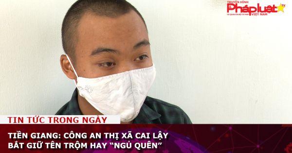 Tiền Giang: Công an Thị xã Cai Lậy bắt giữ tên trộm hay “ngủ quên”