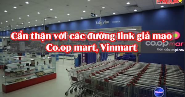 Cẩn thận với các đường link giả mạo Co.opmart, VinMart