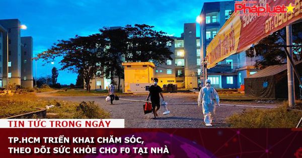TP.HCM triển khai chăm sóc, theo dõi sức khỏe cho F0 tại nhà