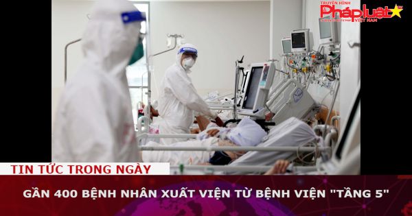 Gần 400 bệnh nhân xuất viện từ bệnh viện 