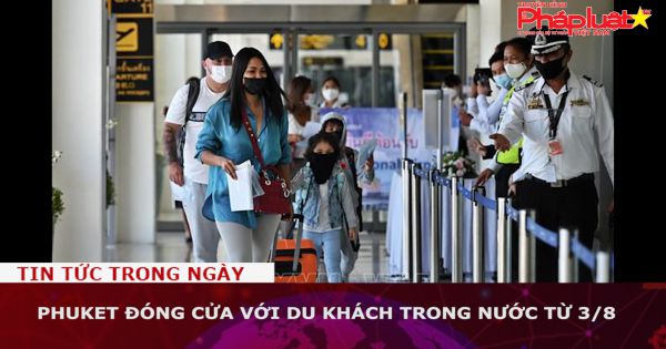 Phuket đóng cửa với du khách trong nước từ 3/8
