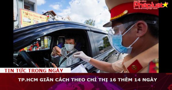 TP.HCM giãn cách theo Chỉ thị 16 thêm 14 ngày
