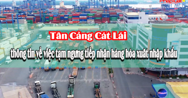Tân Cảng Cát Lái thông tin về việc tạm ngưng tiếp nhận hàng hóa là chưa đúng