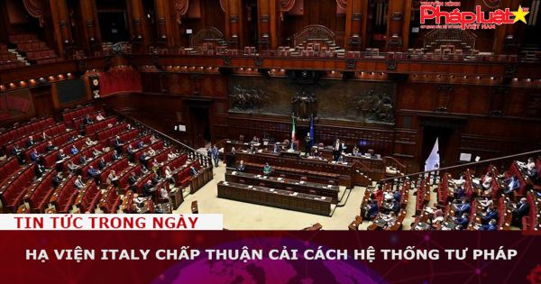 Hạ viện Italy chấp thuận cải cách hệ thống tư pháp