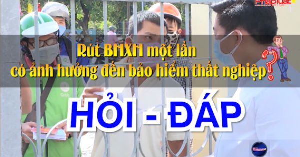 Rút BHXH một lần có ảnh hưởng đến bảo hiểm thất nghiệp?