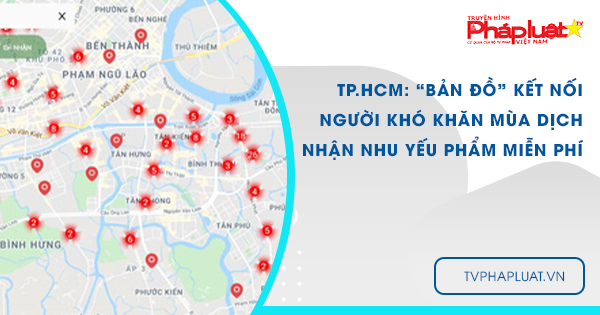 BẢN TIN PHÒNG CHỐNG COVID-19: TP.HCM: “Bản đồ” kết nối người khó khăn mùa dịch nhận nhu yếu phẩm miễn phí