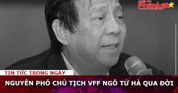 Nguyên phó chủ tịch VFF Ngô Tử Hà qua đời