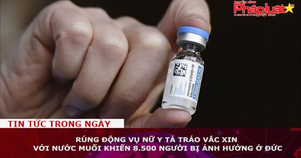 Rúng động vụ nữ y tá tráo vắc xin với nước muối khiến 8.500 người bị ảnh hưởng ở Đức