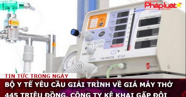 Bộ Y tế yêu cầu giải trình về giá máy thở 445 triệu đồng, công ty kê khai gấp đôi