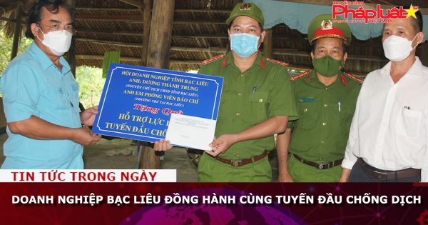 Doanh nghiệp Bạc Liêu đồng hành cùng tuyến đầu chống dịch
