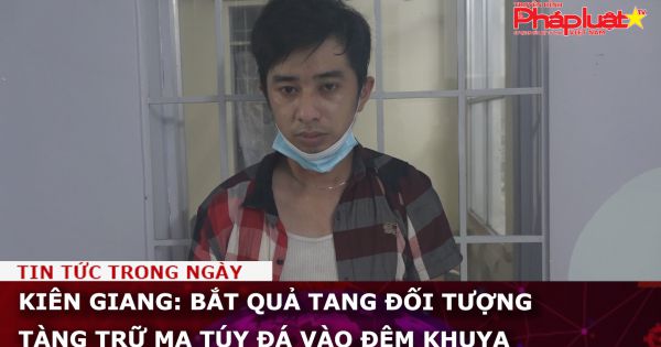 Kiên Giang: Bắt quả tang đối tượng tàng trữ ma túy đá vào đêm khuya