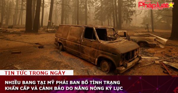 Nhiều bang tại Mỹ phải ban bố tình trạng khẩn cấp và cảnh báo do nắng nóng kỷ lục