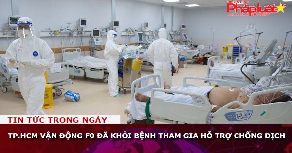 TP.HCM vận động F0 đã khỏi bệnh tham gia hỗ trợ chống dịch