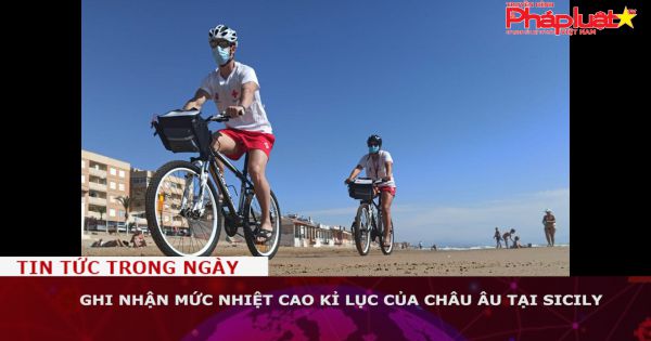 Ghi nhận mức nhiệt cao kỉ lục của châu Âu tại Sicily