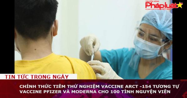 Chính thức tiêm thử nghiệm vaccine ARCT -154 tương tự vaccine Pfizer và Moderna cho 100 tình nguyện viên