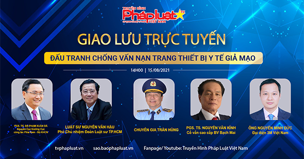 Giao Lưu Trực Tuyến: Đấu tranh chống vấn nạn trang thiết bị y tế giả mạo