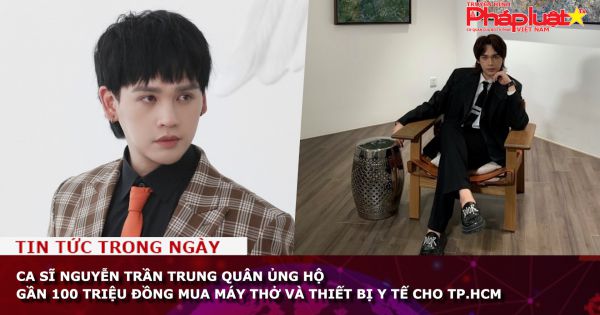 Ca sĩ Nguyễn Trần Trung Quân ủng hộ gần 100 triệu đồng mua máy thở và thiết bị y tế cho TP.HCM