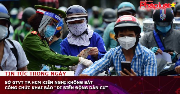 Sở GTVT TP.HCM kiến nghị không bắt công chức khai báo “di biến động dân cư”