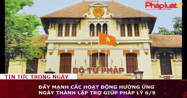 Đẩy mạnh các hoạt động hưởng ứng ngày thành lập trợ giúp pháp lý 6/9