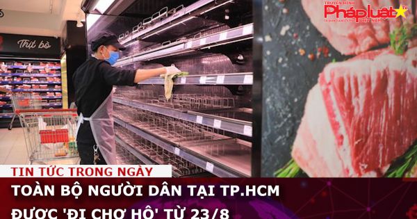 Toàn bộ người dân tại TP.HCM được 'đi chợ hộ' từ 23/8