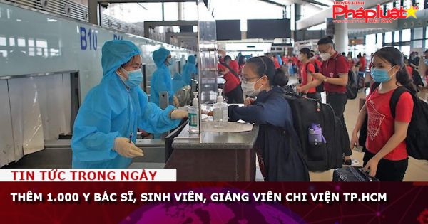 Thêm 1.000 y bác sĩ, sinh viên, giảng viên chi viện TP.HCM