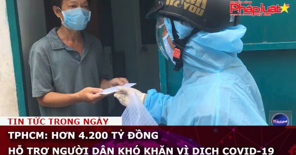 TPHCM: Hơn 4.200 tỷ đồng hỗ trợ người dân khó khăn vì dịch Covid-19