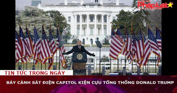 Bảy cảnh sát Điện Capitol kiện cựu Tổng thống Donald Trump