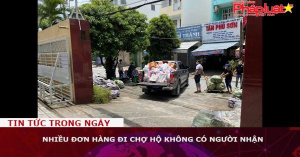Nhiều đơn hàng đi chợ hộ không có người nhận